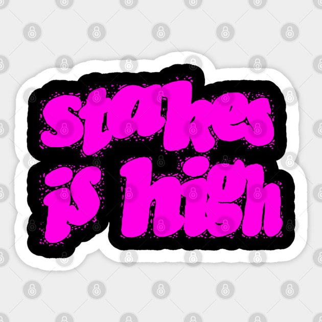 Stakes is High - Soul Sticker by Hat_ers